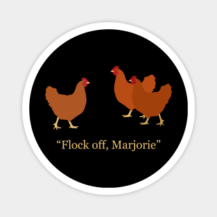 Flock off, Marjorie Magnet